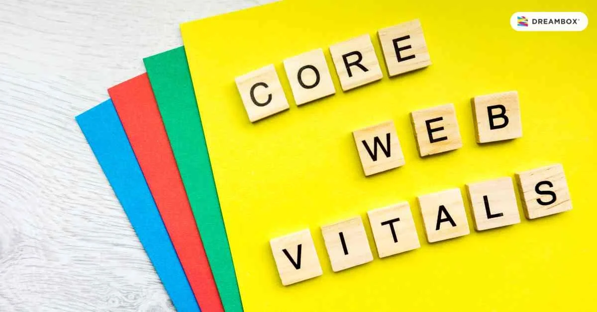 Tiga-Metrik-Utama-Core-Web-Vitals-Dreambox